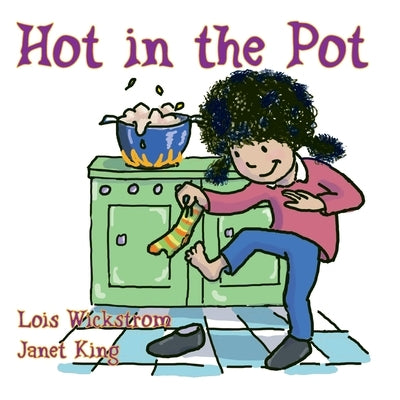 Hot in the Pot by Wickstrom, Lois