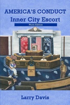 America's Conduct - Photo Edition: Inner City Escort by Davis, Larry