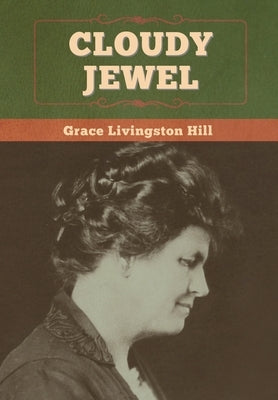 Cloudy Jewel by Hill, Grace Livingston
