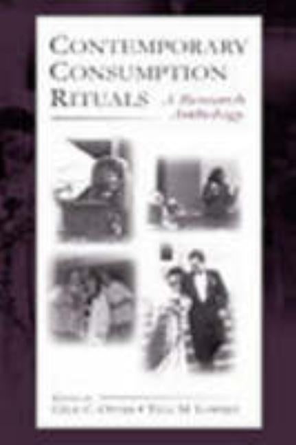 Contemporary Consumption Rituals: A Research Anthology by Otnes, Cele C.