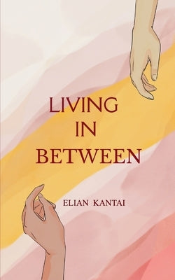 LIVING IN-BETWEEN One foot infront of the other. by Kantai, Elian