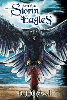 Song of the Storm Eagles by Colwell, D. J.