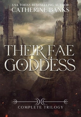 Their Fae Goddess: Complete Trilogy by Banks, Catherine