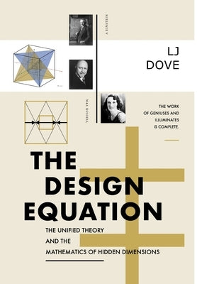The Design Equation: The Unified Theory and the Mathematics of Hidden Dimensions by Dove, Lauren