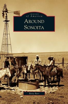 Around Sonoita by Barr, Betty