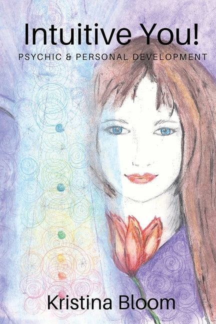 Intuitive You!: Psychic and Personal Development by Bloom, Kristina
