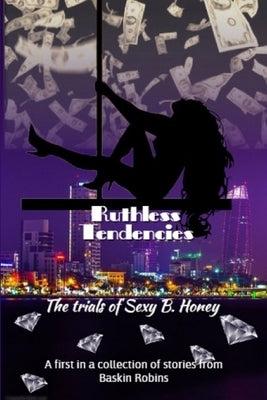 Ruthless Tendencies by Robins, Baskin