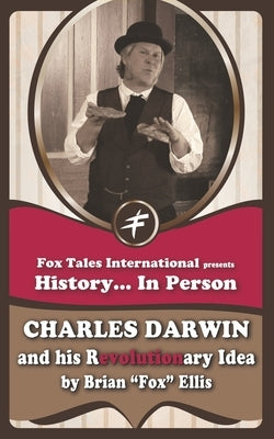 Charles Darwin and his Revolutionary Idea by Ellis, Brian Fox