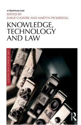 Knowledge, Technology and Law by Cloatre, Emilie
