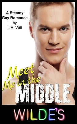 Meet Me in the Middle by Witt, L. a.
