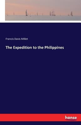 The Expedition to the Philippines by Millet, Francis Davis
