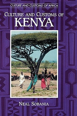 Culture and Customs of Kenya by Sobania, Neal W.