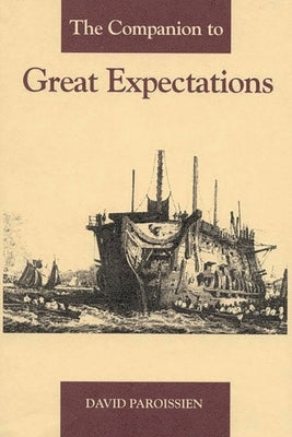 The Companion to Great Expectations by Paroissien, David
