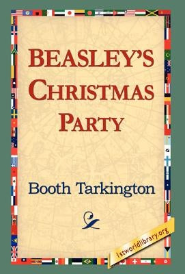 Beasley's Christmas Party by Tarkington, Booth