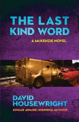 The Last Kind Word: A McKenzie Novel by Housewright, David
