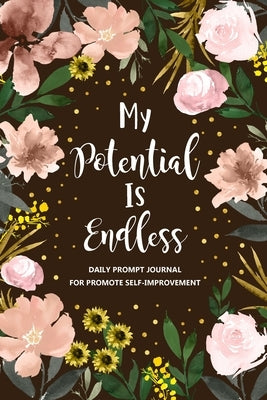 My Potential is Endless: Self Improvement Journal, Self Development Journal, Personal Growth Journal, Daily Question Book, Mindfulness by Online Store, Paperland