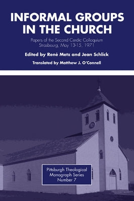 Informal Groups in the Church by Metz, Rene