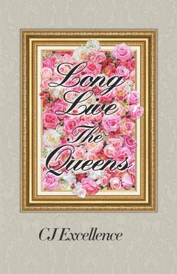 Long Live The Queens by Excellence, Clarence Jason