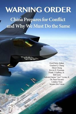 Warning Order: China Prepares for Conflict, and Why We Must Do the Same by Talent, Jim