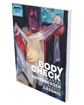 Bodycheck - Martin Kippenberger - Maria Lassnig: Kat. Museion Bozen / Lenbachhaus München by Kippenberger, Martin