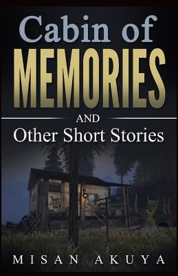 Cabin of Memories: and Other Short Stories by Akuya, Misan