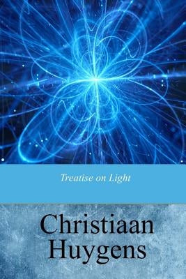 Treatise on Light by Thompson, Silvanus P.