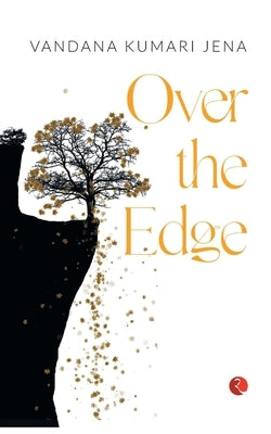 Over the Edge by Jena, Vandana Kumari