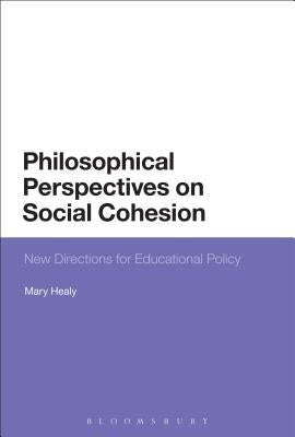 Philosophical Perspectives on Social Cohesion by Healy, Mary