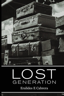 Lost Generation by Eralides E Cabrera