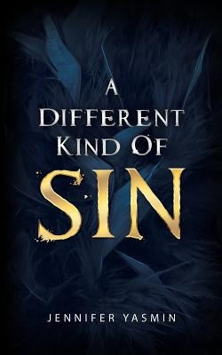 A Different Kind of Sin by Yasmin, Jennifer
