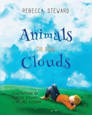 Animals in the Clouds by Steward, Rebecca