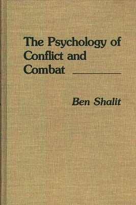 The Psychology of Conflict and Combat by Shalit, Ben