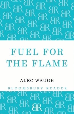 Fuel for the Flame by Waugh, Alec