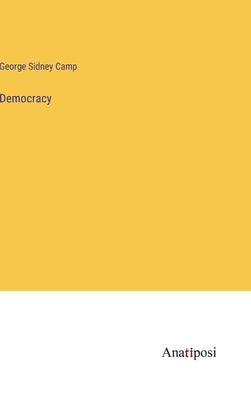 Democracy by Camp, George Sidney