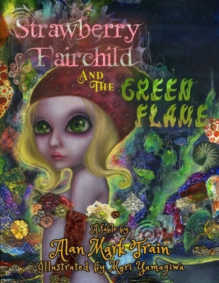 Strawberry Fairchild And The Green Flame by Train, Alan Mark