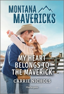 My Heart Belongs to the Maverick by Nichols, Carrie