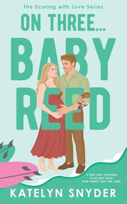 On Three... Baby Reed by Snyder, Katelyn