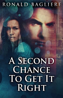 A Second Chance To Get It Right by Bagliere, Ronald
