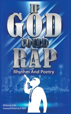 If God could Rap (Rhythm & Poetry) by Bey, Hafis