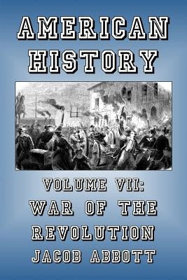 War of the Revolution by Abbott, Jacob