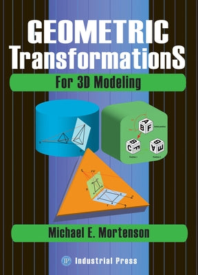 Geometric Transformations for 3D Modeling by Mortenson, Michael E.