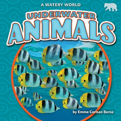 Underwater Animals by Berne, Emma Carlson