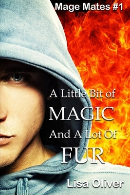 A Little Bit of Magic and a Lot of Fur by Oliver, Lisa