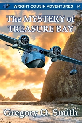 The Mystery of Treasure Bay: A fun and exciting mystery adventure for children and teens ages 8-14 by Smith, Gregory O.