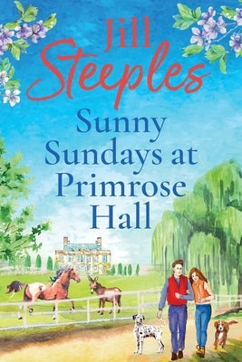Sunny Sundays at Primrose Hall by Steeples, Jill