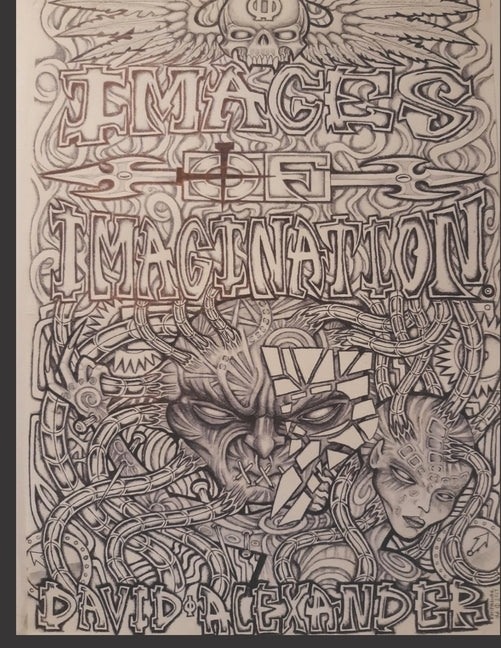 Images of Imagination: Tattoo designs and prison art of fantasy supernatural and science fiction by Alexander, David