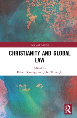 Christianity and Global Law by Domingo, Rafael