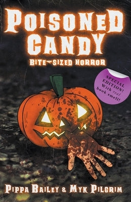 Poisoned Candy: Bite-sized Horror for Halloween by Bailey, Pippa