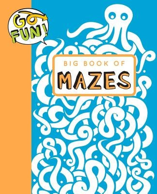Go Fun! Big Book of Mazes: Volume 3 by Andrews McMeel Publishing