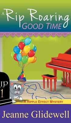 Rip Roaring Good Time (A Ripple Effect Cozy Mystery, Book 1) by Glidewell, Jeanne